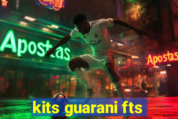 kits guarani fts